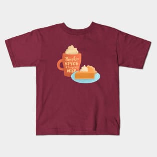 Pumpkin Spice and Everything Nice, Latte and Pie Kids T-Shirt